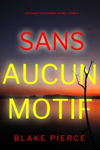 Sans aucun motif (Les Enquêtes d'Amber Young — tome 5) - Blake Pierce - E-Book