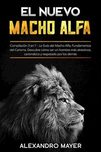 El Nuevo Macho Alfa - Alexandro Mayer - E-Book