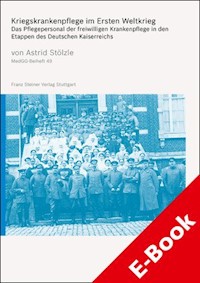 Kriegskrankenpflege im Ersten Weltkrieg - Astrid Stölzle - E-Book