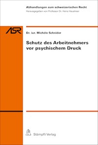 Schutz des Arbeitnehmers vor psychischem Druck - Michèle Schnider - E-Book