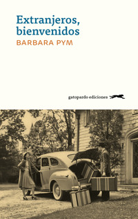 Extranjeros, bienvenidos - Barbara Pym - E-Book