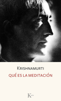 Qué es la meditación - Jiddu Krishnamurti - E-Book
