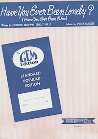 Have You Ever Been Lonely? (Have You Ever Been Blue) - Peter De Rose - E-Book