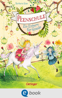 Die Feenschule 3. Ein Einhorn für Rosalie - Barbara Rose - E-Book