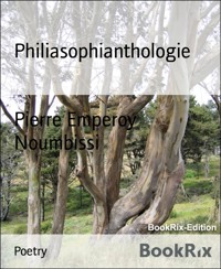 Philiasophianthologie - Pierre Emperoy Noumbissi - E-Book