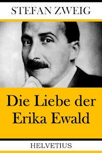 Die Liebe der Erika Ewald - Zweig Stefan - E-Book + Hörbuch