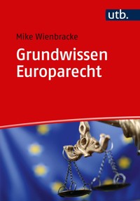Grundwissen Europarecht - Mike Wienbracke - E-Book
