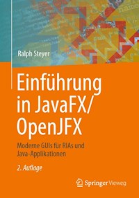 Einführung in JavaFX/OpenJFX - Ralph Steyer - E-Book