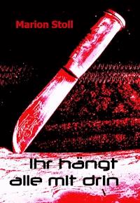 Ihr hängt alle mit drin - Marion Stoll - E-Book