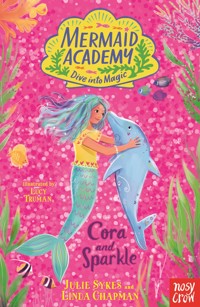 Mermaid Academy: Cora and Sparkle - Julie Sykes - E-Book