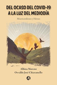 Del ocaso del Covid-19 a la luz del mediodía - Albina Moreno - E-Book