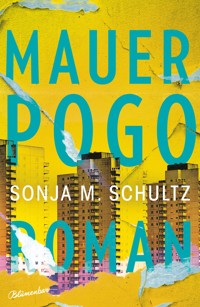 Mauerpogo - Sonja M. Schultz - E-Book