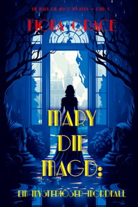 Mary die Magd: Ein Mysteriöser Mordfall (Ein Mary die Magd Cozy Mystery — Band 1) - Fiona Grace - kostenlos E-Book