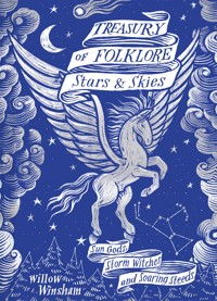 Treasury of Folklore: Stars and Skies - Willow Winsham - E-Book