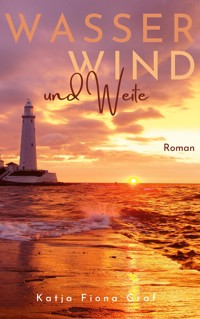 Wasser, Wind und Weite - Katja Fiona Graf - E-Book