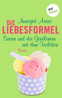 Die Liebesformel: Susan und der Gentleman mit dem Veilchen - Annegrit Arens - E-Book