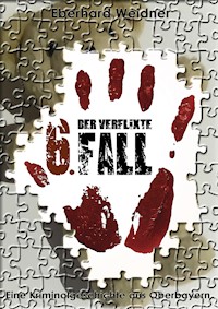Der verflixte 6. Fall - Eberhard Weidner - E-Book