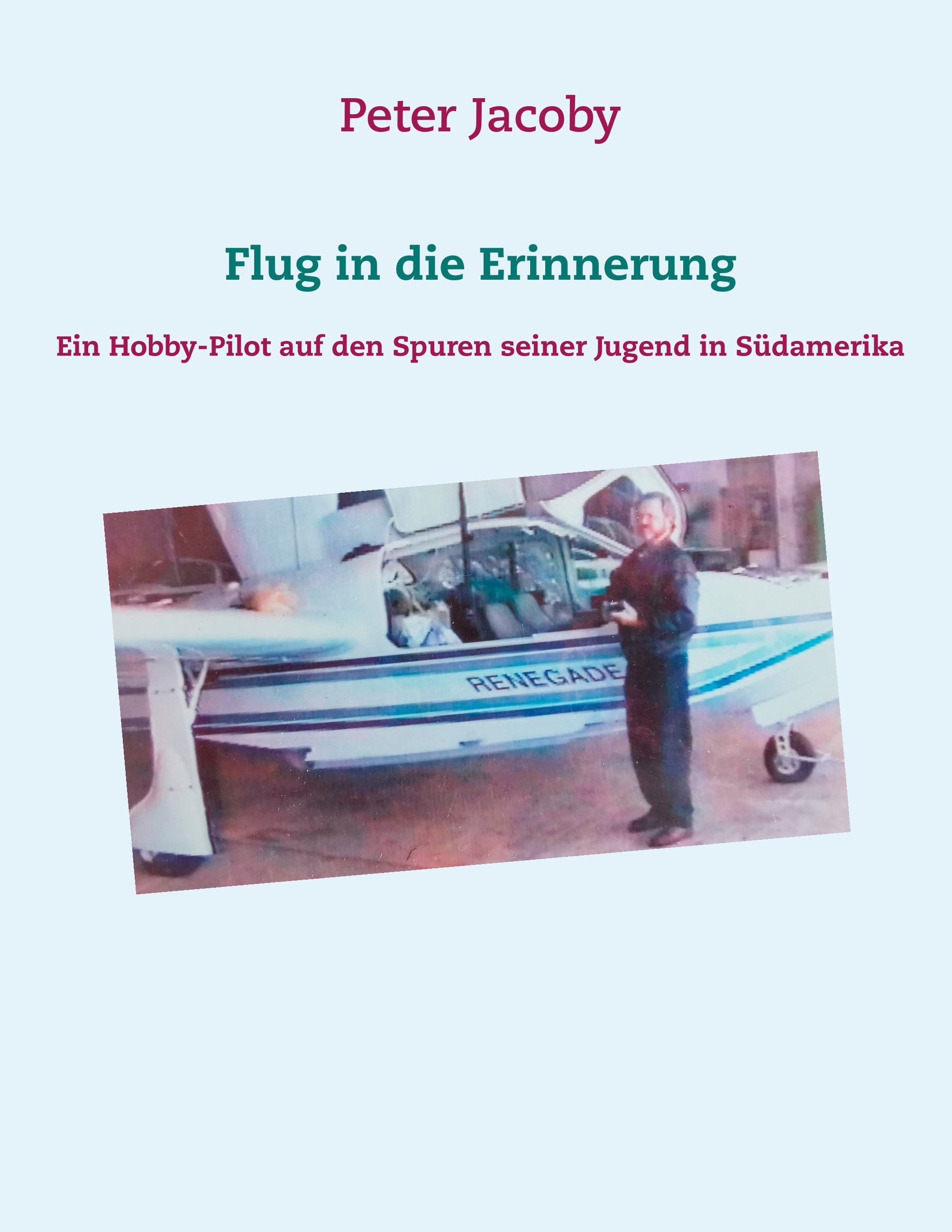 Flug in die Erinnerung - Peter Jacoby - E-Book