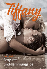 Sexy, rau und hemmungslos - Meg Maguire - E-Book