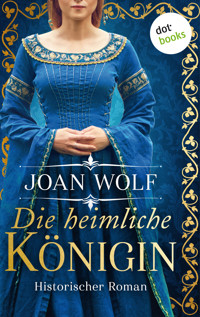 Die heimliche Königin - Joan Wolf - E-Book