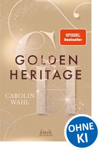 Golden Heritage (Crumbling Hearts, Band 2) - Carolin Wahl - E-Book