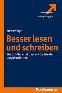 Besser lesen und schreiben - Maik Philipp - E-Book
