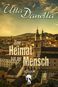 Eine Heimat hat der Mensch - Utta Danella - E-Book