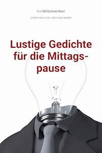 bwlBlitzmerker: Lustige Gedichte für die Mittagspause - Christian Flick - E-Book