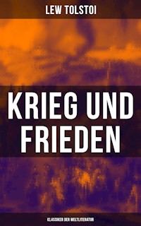 Krieg und Frieden (Klassiker der Weltliteratur) - Lew Tolstoi - E-Book