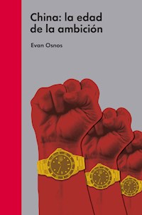 China: la edad de la ambición - Evan Osnos - E-Book