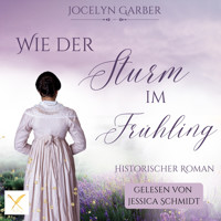 Wie der Sturm im Frühling - Jocelyn Garber - Hörbuch