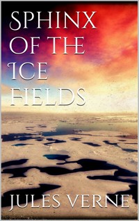 Sphinx of the ice fields - Jules Verne. - E-Book