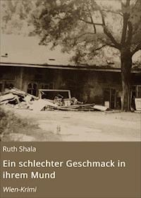 Ein schlechter Geschmack in ihrem Mund - Ruth Shala - E-Book