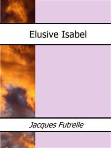 Elusive Isabel - Jacques Futrelle - E-Book