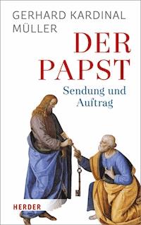 Der Papst - Gerhard Ludwig Müller - E-Book