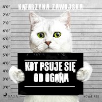Kot psuje się od ogona - Katarzyna Zawojska - Hörbuch