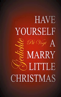 Have Yourself A Merry Little Christmas - Pit Vogt - E-Book