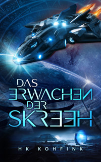Das Erwachen der Skreeh - HK Kohfink - E-Book