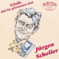Schade, daß Sie gekommen sind - Jürgen Scheller - Hörbuch
