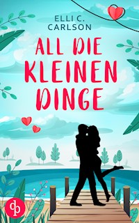All die kleinen Dinge - Elli C. Carlson - E-Book