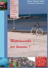 Auswandern nach Mittelamerika - Peter R. Wolf - E-Book