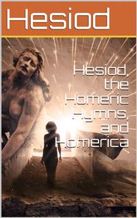 Hesiod, the Homeric Hymns, and Homerica - Hesiod - E-Book