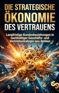 Die strategische Ökonomie des Vertrauens - Paul Schulz - E-Book