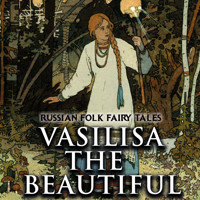 Vasilisa the Beautiful - Alexander Afanasyev - Hörbuch