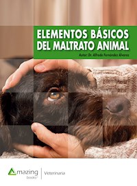 Elementos básicos del maltrato animal - Alfredo Fernández Álvarez - E-Book