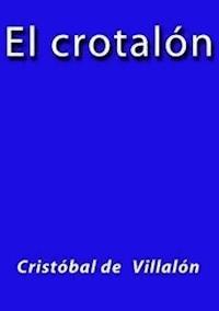 El crotalón - Cristobal de Villalón - E-Book