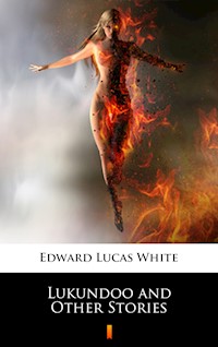 Lukundoo and Other Stories - Edward Lucas White - E-Book