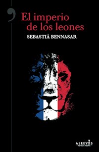 El imperio de los leones - Sebastià Bennasar - E-Book