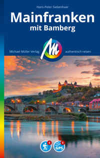 MICHAEL MÜLLER REISEFÜHRER Mainfranken - Hans-Peter Siebenhaar - E-Book