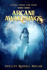 Arcane Awakenings Books Three and Four - Shelley Russell Nolan - E-Book